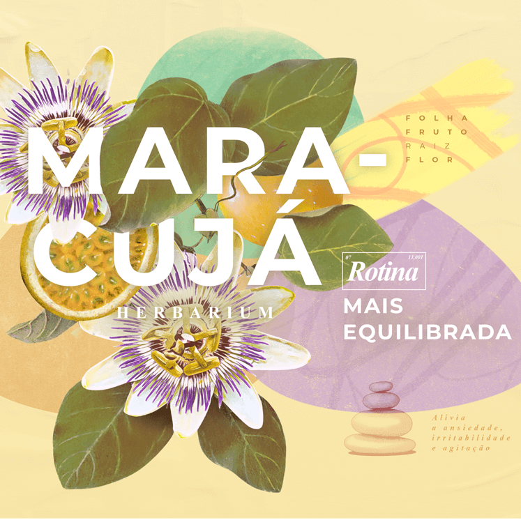 Peça publicitária desenvolvida pela VX Comunicação para a linha Clássicos Herbarium. Maracujá – Rotina mais equilibrada.