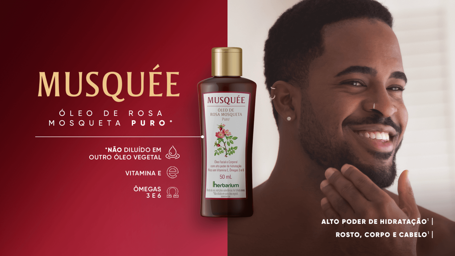 À direita, fotografia de um homem com a mão na barba. À esquerda, lê-se o texto: Musquée Óleo de Rosa Mosqueta Puro. Não diluído em outro óleo vegetal, vitamina E, Ômegas 3 e 6. No centro da composição, imagem do produto.