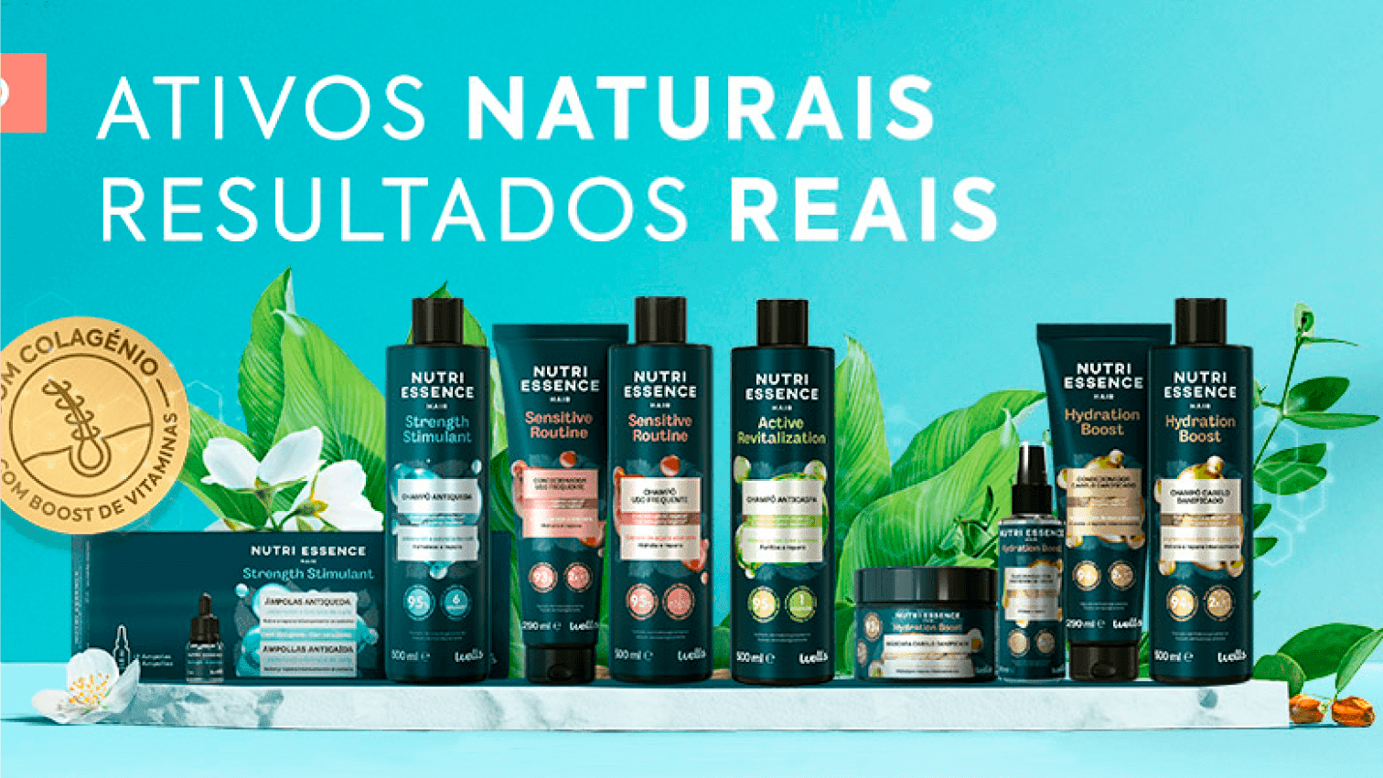 Peça publicitária com nove produtos diferentes da Nutri Essence, da Wells, dispostos lado a lado, sobre um fundo azul com folhas e flores. No canto superior direito, lê-se: Ativos naturais, resultados reais.