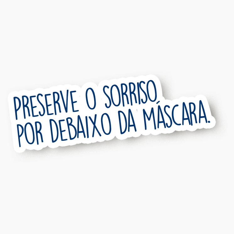 Ilustração trazendo o texto: Preserve o sorriso por debaixo da máscara.
