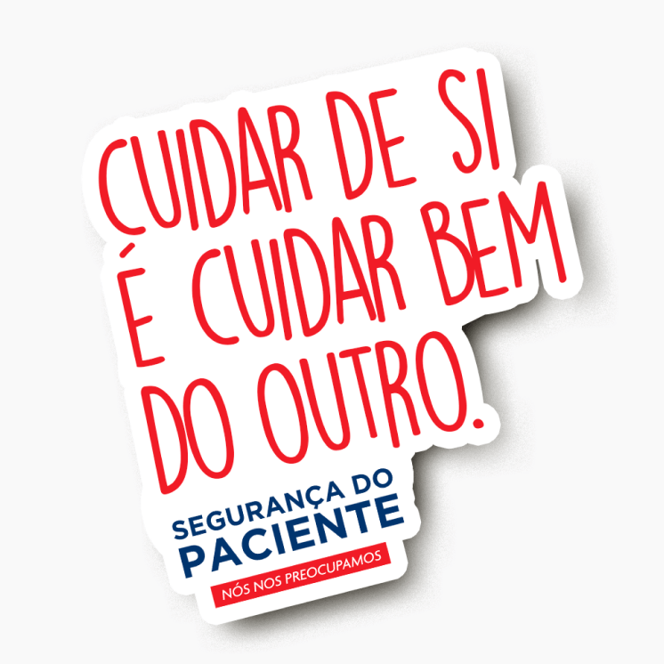 Ilustração trazendo o texto: Cuidar de si é cuidar bem do outro. Segurança do paciente, nós nos preocupamos.